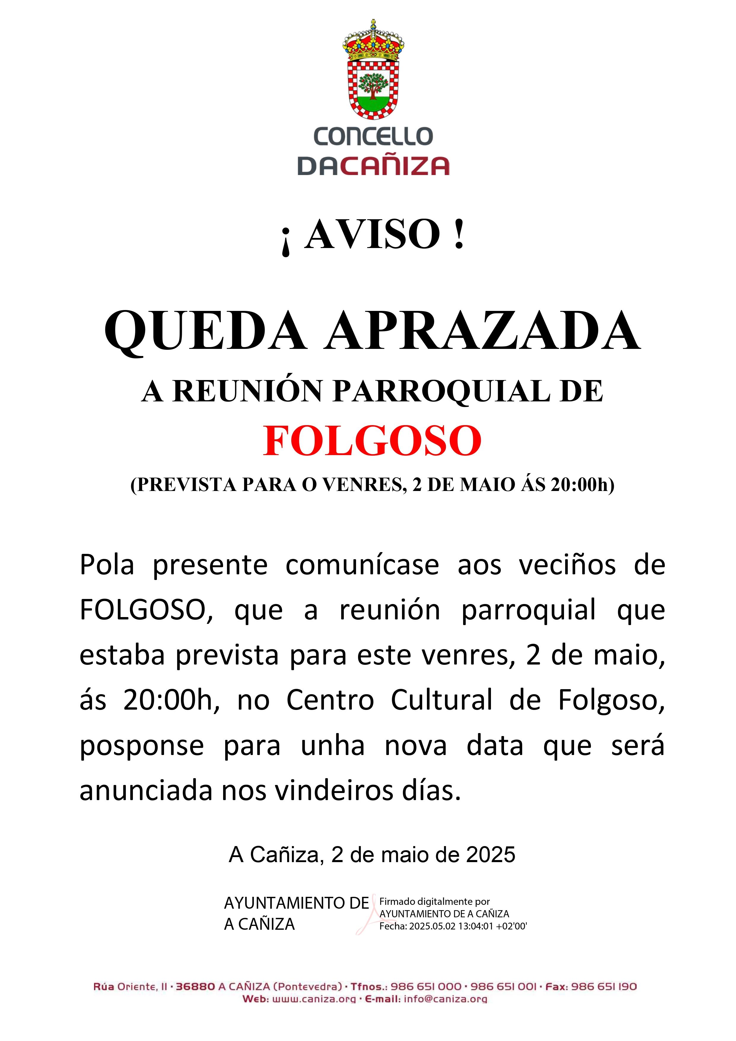AVISO de aprazamento da reunión parroquial en FOLGOSO prevista para o 2 de maio ás 20h no Centro Cultural de Folgoso. O Concello informará da nova data.