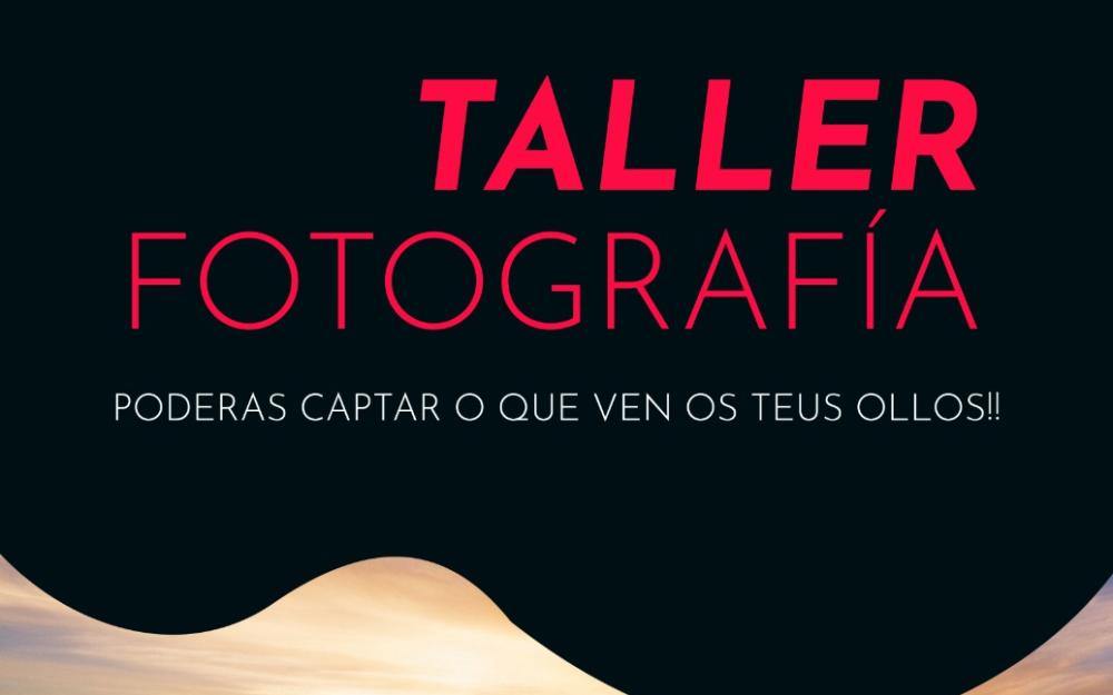 Taller de Fotografía de Verán do Concello da Cañiza. Días 6,13, 20 e 27 de xullo de 2023
