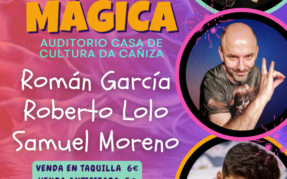 Show Generación Mágica. el 6 de abril a las 20.30 en el Auditorio de la Casa de Cultura de  A Cañiza